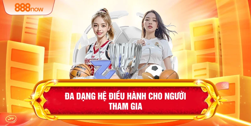 Đa dạng hệ điều hành cho người tham gia 